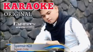 SEJARAH CINTA #KARAOKE √ syamsir KDI