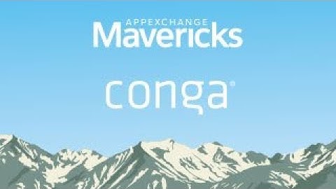 AppExchange Mavericks: Accelerate and Simplify Contract Management with Conga Contracts