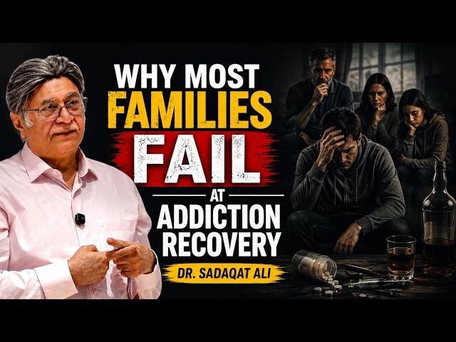 𝐖𝐡𝐲 𝐌𝐨𝐬𝐭 𝐅𝐚𝐦𝐢𝐥𝐢𝐞𝐬 𝐅𝐚𝐢𝐥 𝐚𝐭 𝐀𝐝𝐝𝐢𝐜𝐭𝐢𝐨𝐧 𝐑𝐞𝐜𝐨𝐯𝐞𝐫𝐲 | 𝐃𝐫. 𝐒𝐚𝐝𝐚𝐪𝐚𝐭 𝐀𝐥𝐢 | 𝟐𝟎-𝐉𝐮𝐧𝐞-𝟐𝟎𝟐𝟔