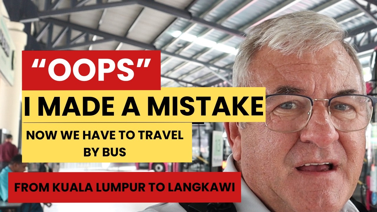 «Ой», я ошибся, теперь нам придётся ехать на автобусе в Лангкави.