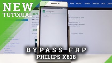 How to Bypass Google Verification in PHILIPS X818 - Unlock FRP