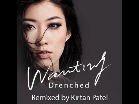 Wanting Drenched Remix With Lyrics By Kirtan Patel K Mix Youtube