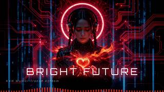 Bright Future | Uplifting Trance Anthem 2026 | KVN