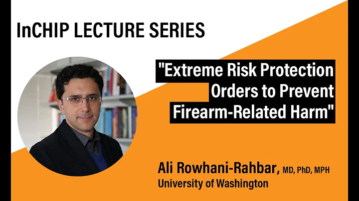 InCHIP Lecture: "Extreme Risk Protection Orders to Prevent Firearm-Related Harm"