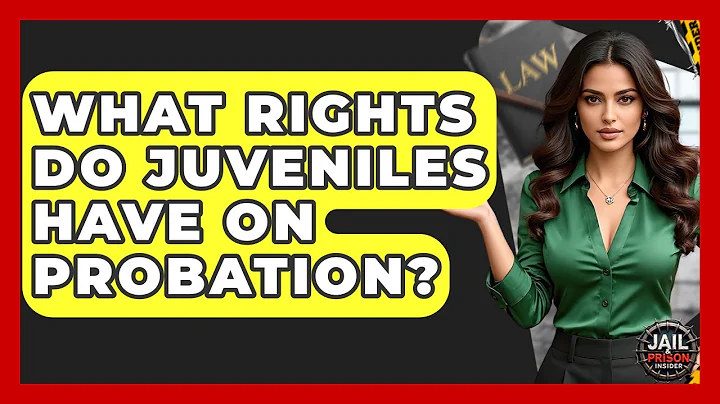 What Rights Do Juveniles Have On Probation? - Jail & Prison Insider