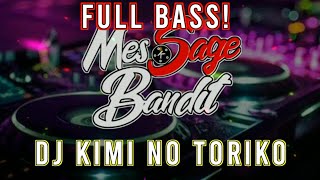 Download Lagu [DJ KIMI NO TORIKO,full bass (2020 VIRAL😍)pasukan wibu wajib nonton]