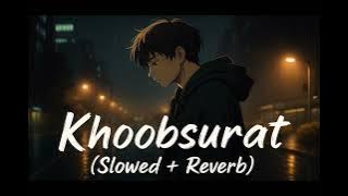 jubin nautiyal new song khoob surat Bilkul 👇 Lofi  song Bilkul 👇 Lofi / Slowed   Reverb vibe 