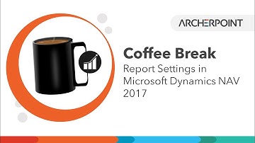 Microsoft Dynamics NAV Coffee Break: Report Settings NEW Feature in NAV 2017