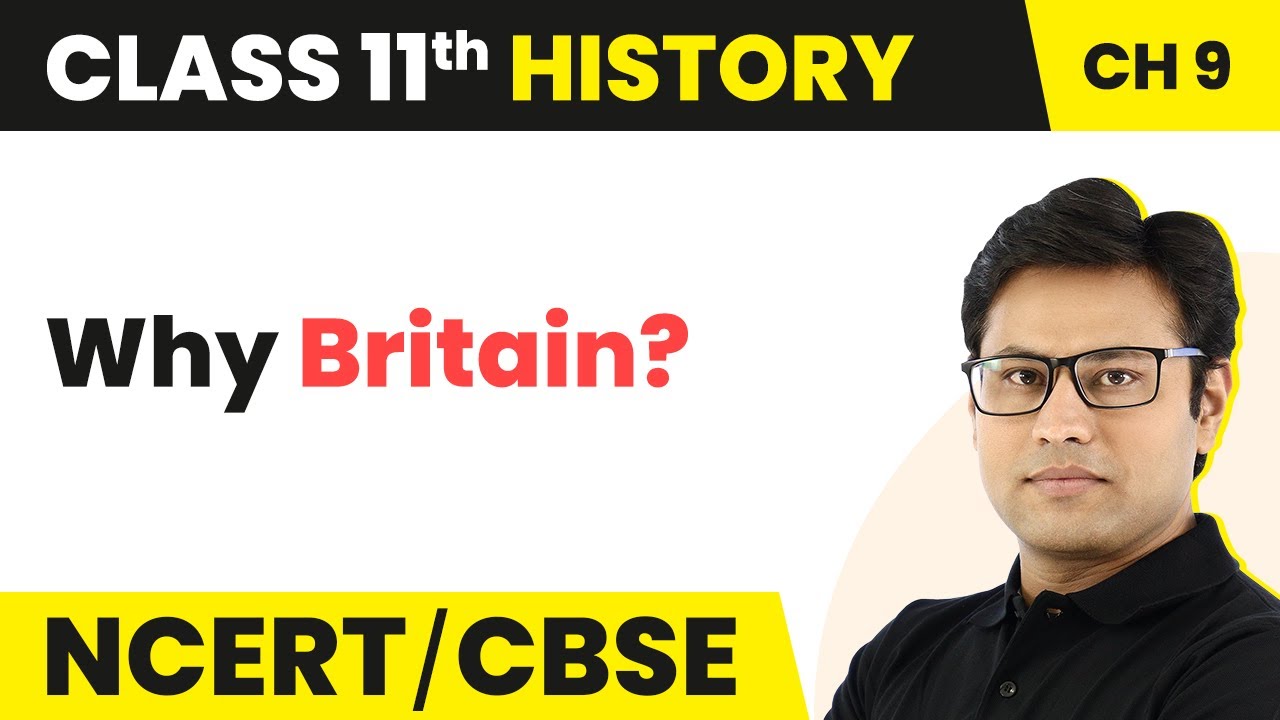 NCERT Class 11 History Chapter 9 Why Britain? The Industrial