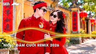 Nhạc Đám Cưới Remix 2026 - Nhạc Đám Cưới Bass Cực Mạnh - LK Nhạc Đám Cưới Remix 2026 Hay Nhất