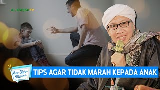 Tips Agar Tidak Marah Kepada Anak | Buya Yahya Menjawab