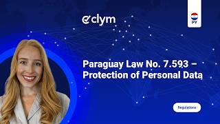 Paraguay’s Personal Data Protection Law No. 7.593 Explained
