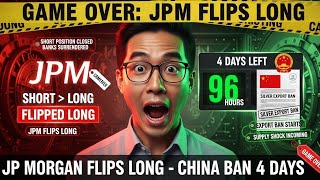 JP Morgan Flips LONG ⚠️ China Ban Begins in 4 Days — Game Over