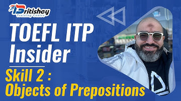 TOEFL ITP: Skill 2: Objects of Prepositions