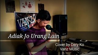 Adiak Jo Urang lain - cover by Dery ko ( Vanz Music )