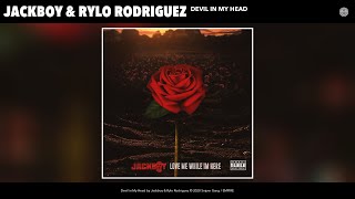 Jackboy & Rylo Rodriguez - Devil in My Head (Audio)