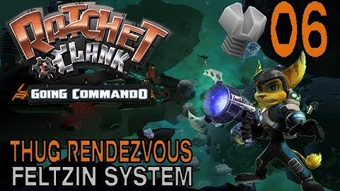 Ratchet & Clank: Going Commando - Bolt 6: Thug Rendezvous, Feltzin System