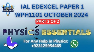 WPH11 01 OCTOBER 2024 Part 2 | IAL EDEXCEL AS LEVEL PHYSICS PAPER 1 OCTOBER 2024| WPH11/01 OCT 2024|