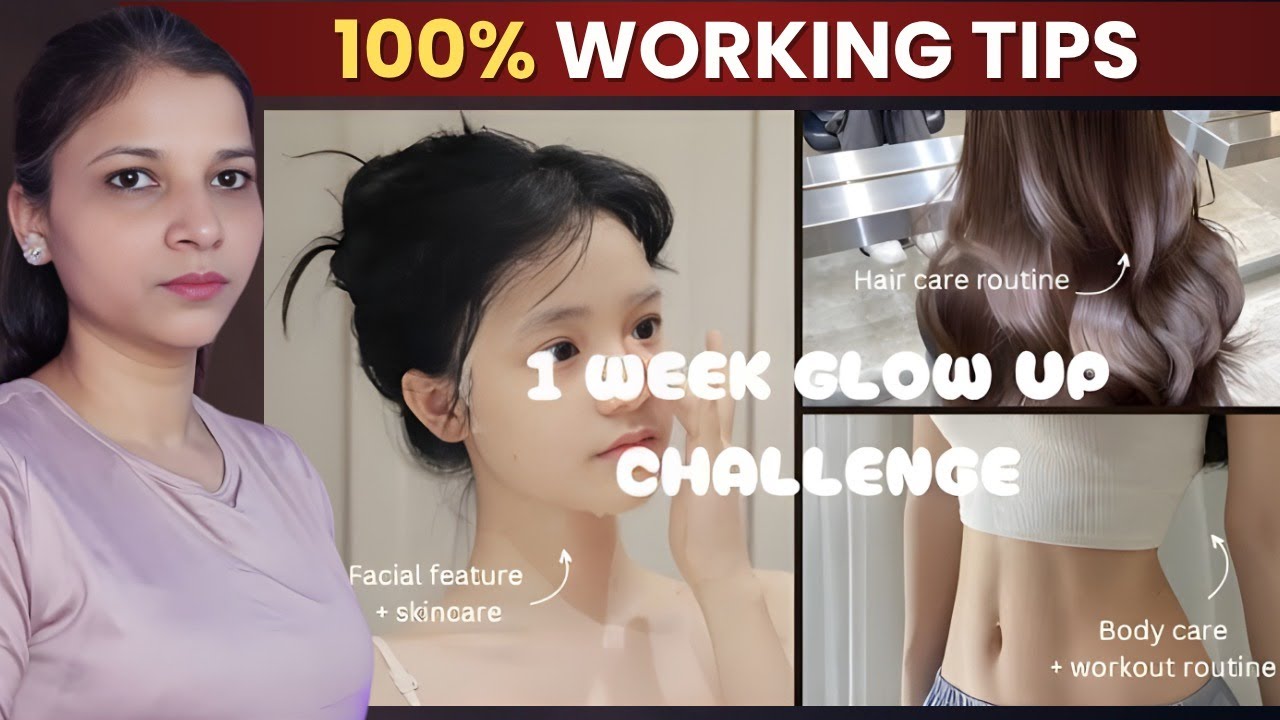 How to GLOW UP (Physically) in 1 week || Tips || 100% working Tips ...