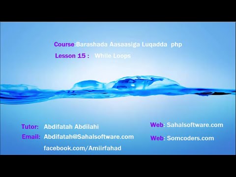 Barashada php Afsomali:Lesson15:While Loops