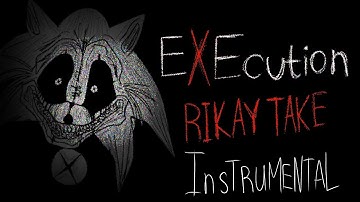 (+FLP) Execution (Rikay Take) Instrumental - VS Sonic.exe UST
