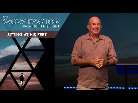 The Wow Factor | Sitting at His Feet