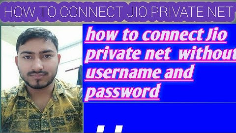 jio private net kaise connect kare|jio private net use kaise kare bina id aur passward ke