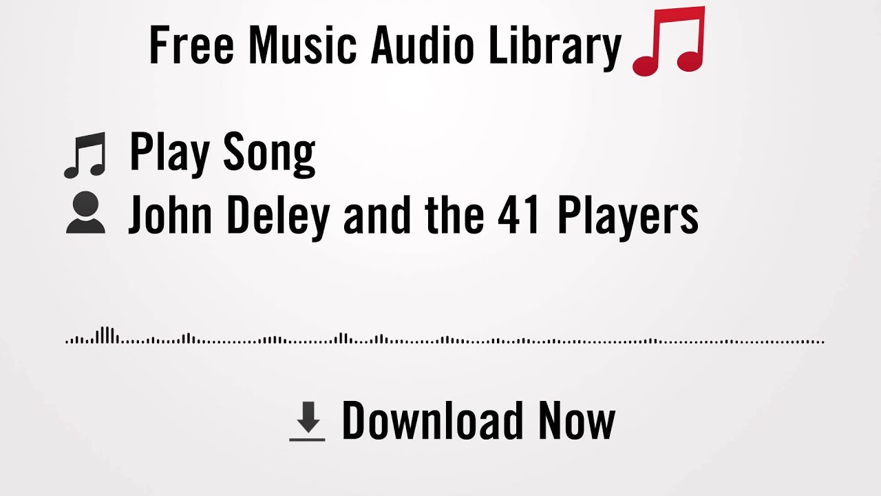 youtube audio library free copyright Play Song - John Deley and the 41 Players (YouTube Royalty-free Music Download)