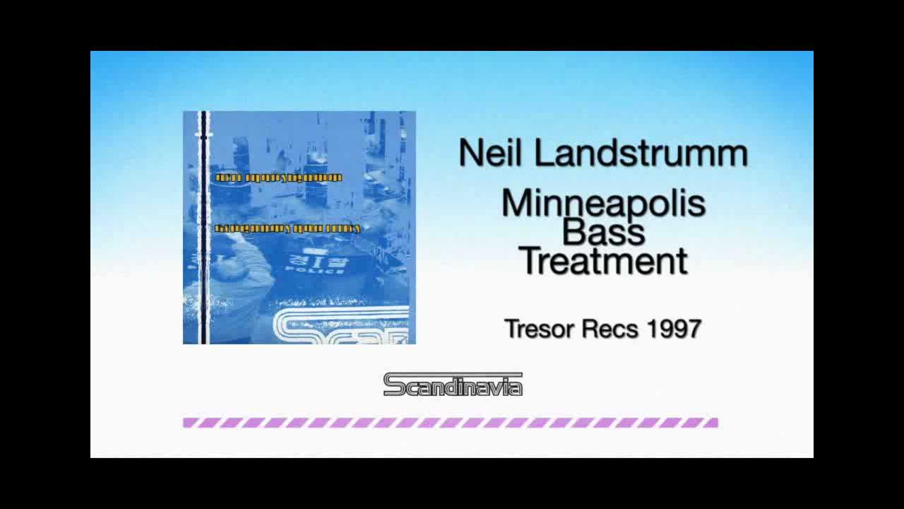 Watch Neil Landstrumm - Minneapolis Bass Treatment , Tresor 1997 on YouTube Watch Neil Landstrumm - Minneapolis Bass Treatment , Tresor 1997 on YouTube