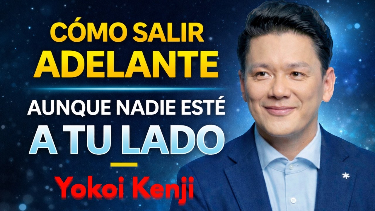 Cómo Salir Adelante Aunque Nadie Esté a Tu Lado — Yokoi Kenji