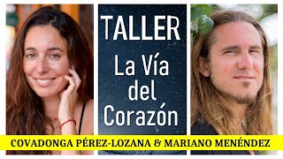 🌟 TALLER 🌟 LA VÍA DEL CORAZÓN 🌟 Covadonga Pérez-Lozana & Mariano Menéndez by Covadonga Perez-Lozana 4,785 views 1 month ago 1 hour, 29 minutes