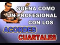 COMO HACER TUS ACORDES HABITUALES Y CANCIONES MUCHO MÁS INTERESANTES::LOS ACORDES CUARTALES¡¡