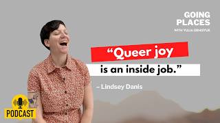 The Radical Joy of Queer Travel with Author Lindsey Danis