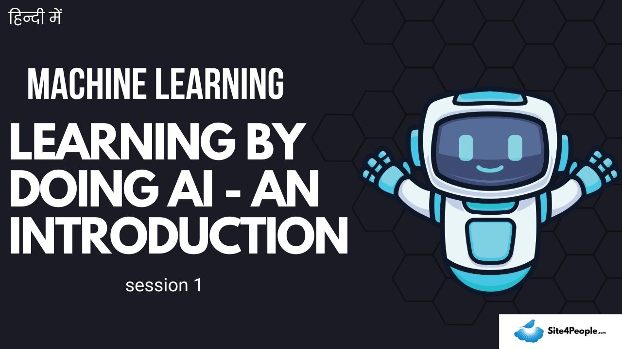 Machine Learning Session 1 : Learning by Doing AI - An Introduction ...