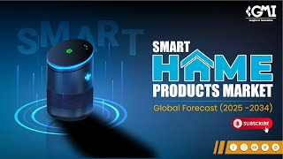 🏠 Smart Home Products Market Size 2025–2034 | Growth, Trends & Forecast