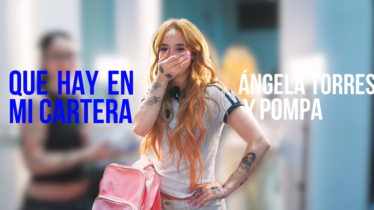¿Que tiene Ángela Torres en su cartera? | Pompa Magazine