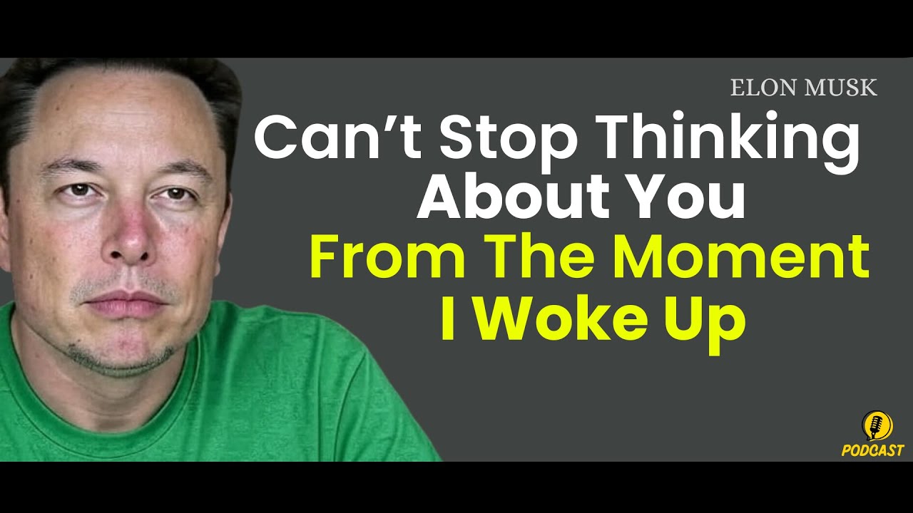 I Didn’t Plan This… I Just Woke Up Thinking of You 💭😳 | Elon Musk