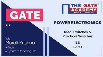 Ideal Switches and Practical Switches (Part-1) of Power Electronics | GATE  Free Lectures | EE