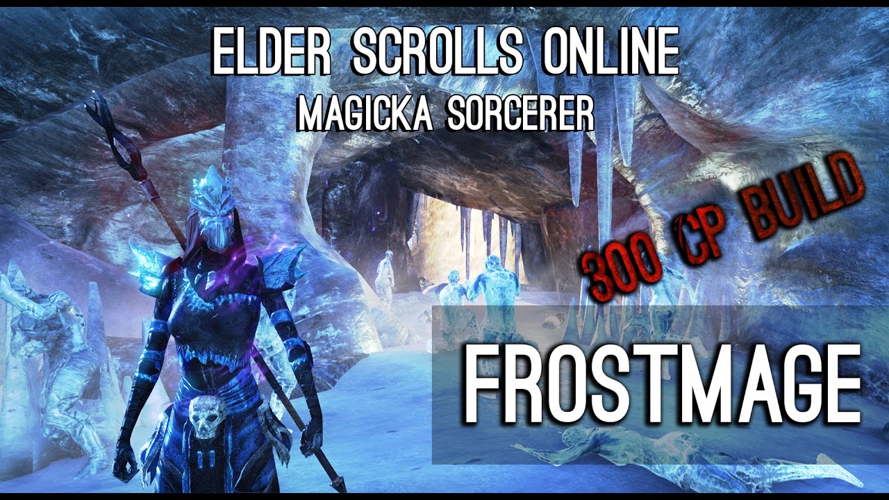 Magicka Sorcerer "Frostmage" PvE 300 CP Build One Tamriel ESO YouTube