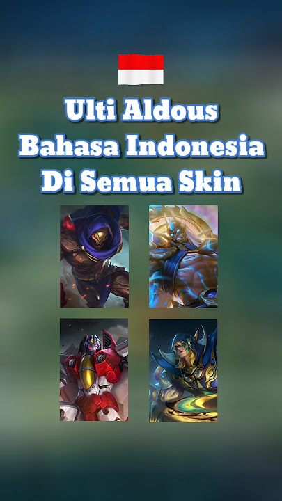 Suara Ulti ALDOUS Indonesia Di Semua Skin #mobilelegends