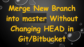 Merge New Branch into master Without Changing HEAD in Git/Bitbucket