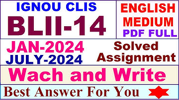 BLII 014 solved assignment 2024 / blii 014 solved assignment 2024 in English / ignou clis blii 014