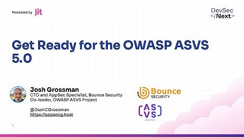 Josh Grossman - Get Ready for the OWASP ASVS 5.0 | DevSecNext