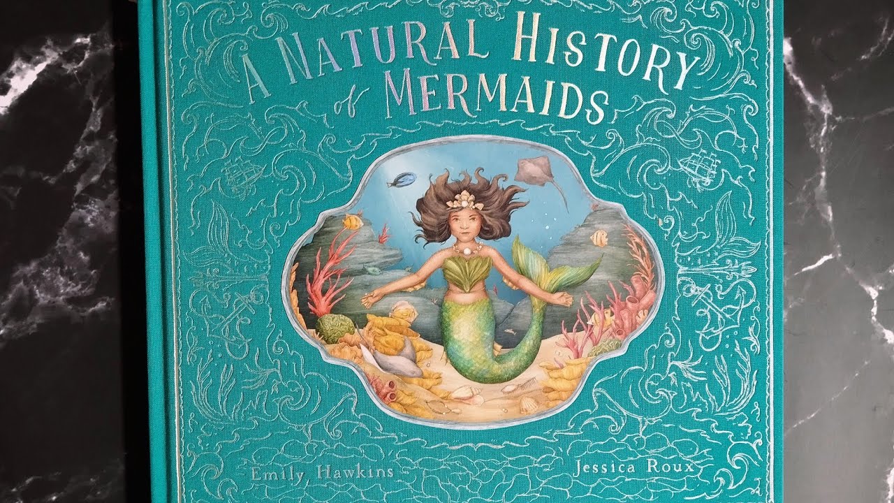 A Natural History of Mermaids by Emily Hawkins & Jessica Roux