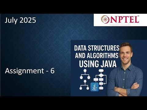 Data Structures & Algorithms Using Java NPTEL Assignment 6 Week 6 Solution | July 2025