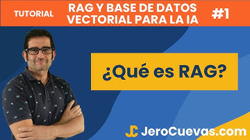 Tutorial RAG y base de datos vectoriales para IA 1:  ¿Qué es RAG?