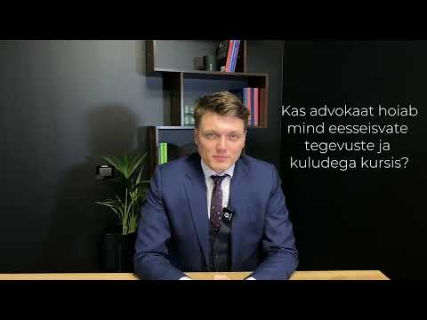 Kas advokaat hoiab mind eesseisvate tegevuste ja kuludega kursis?