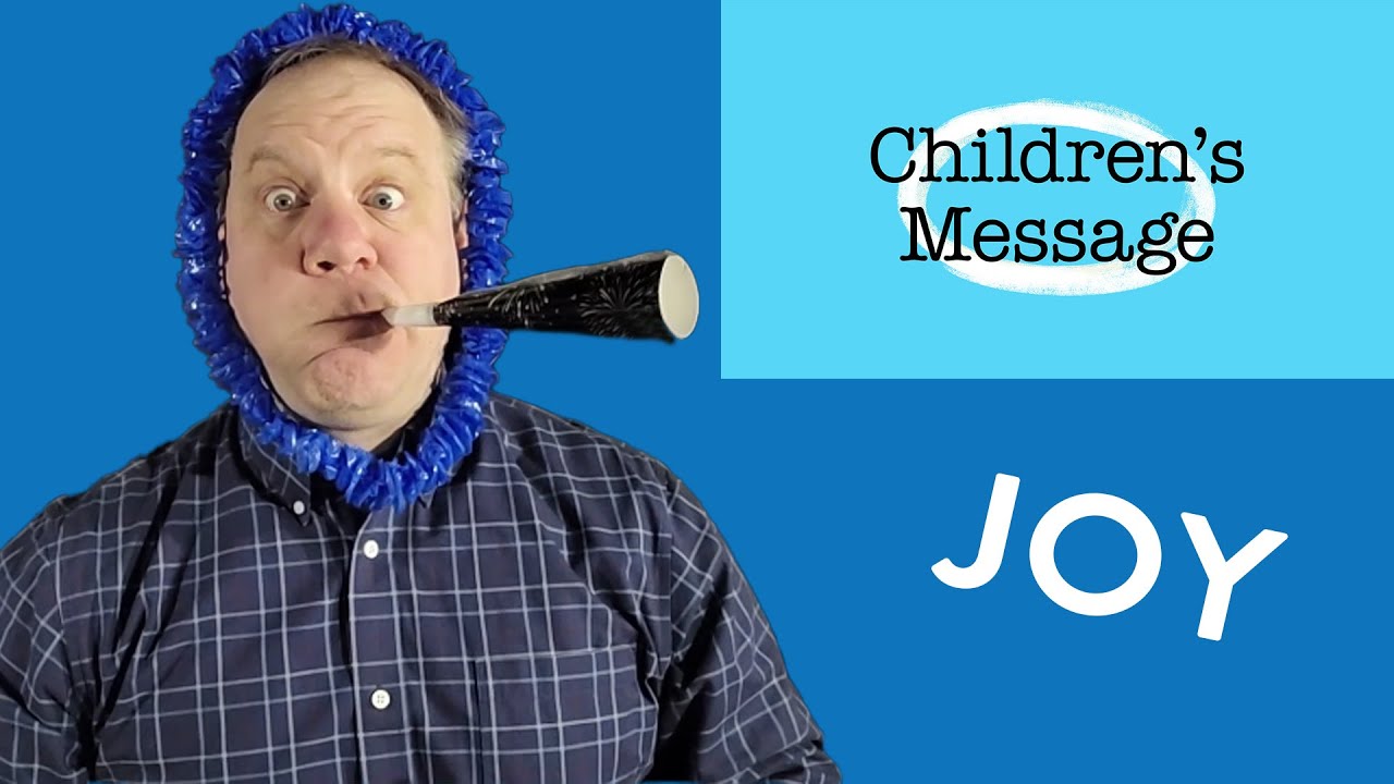 "Joy" Children's Message Pastor Steve Klemp YouTube