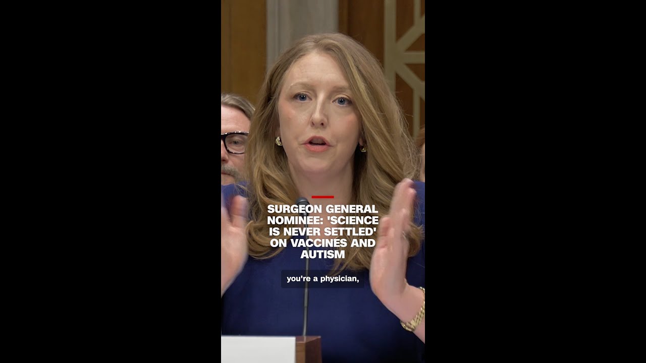 Surgeon general nominee: 'Science is never settled' on vaccines and autism