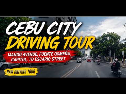 Cebu City Driving Tour 2026 | Mango Avenue, Fuente Osmeña, Capitol & Escario Street